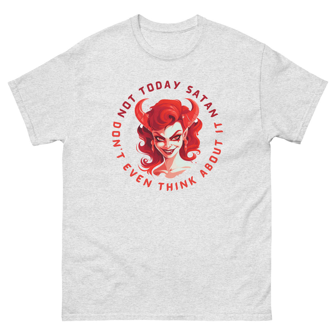 "Not Today Satan" Men's Classic T-Shirt 11
