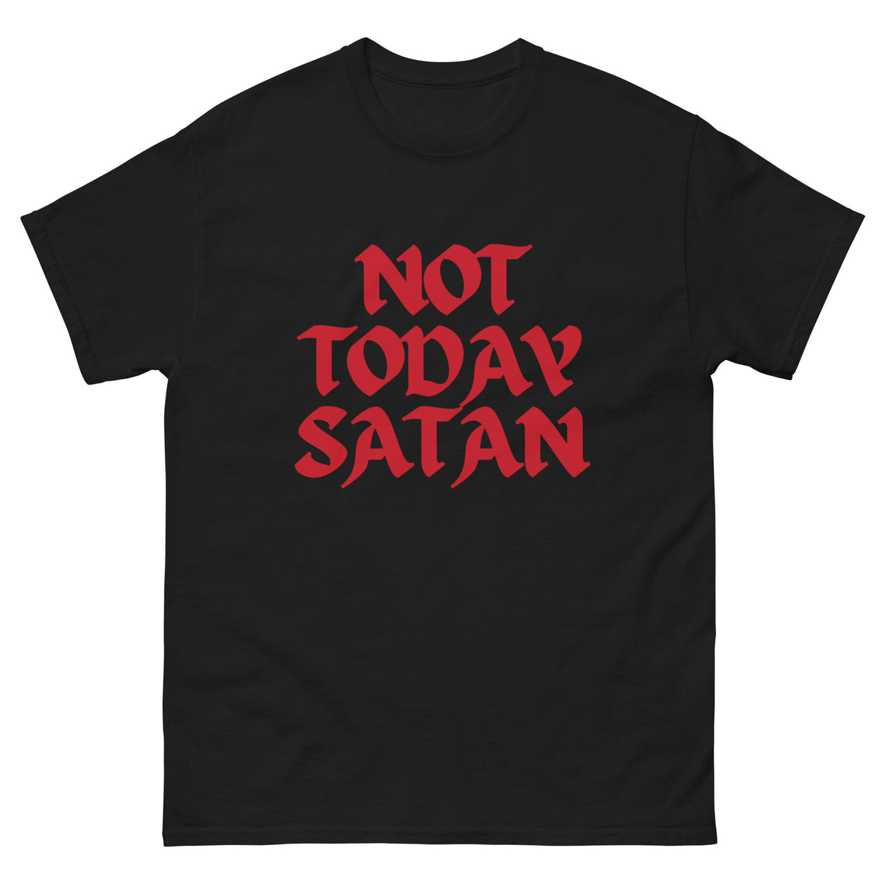"Not Today Satan" Men's Classic T-Shirt 13