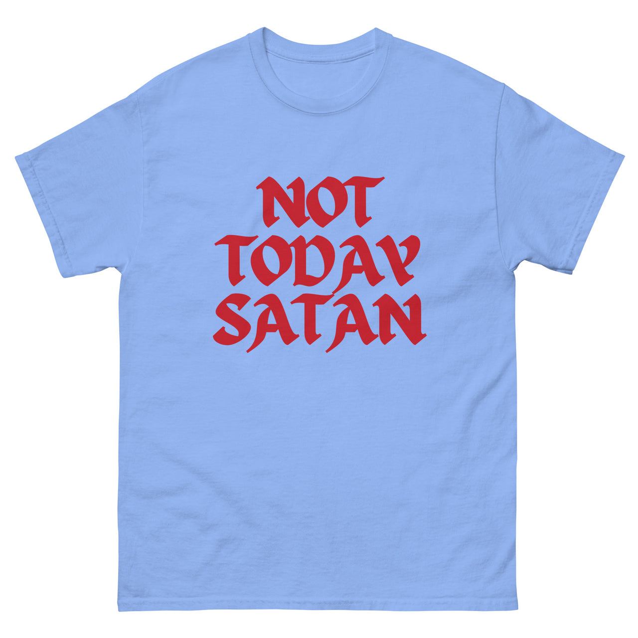 "Not Today Satan" Men's Classic T-Shirt 13