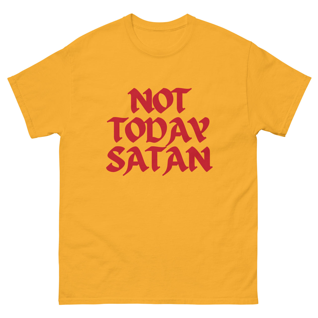 "Not Today Satan" Men's Classic T-Shirt 13