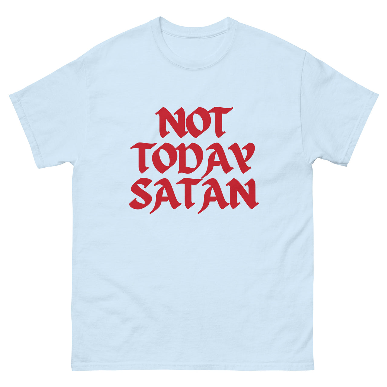 "Not Today Satan" Men's Classic T-Shirt 13