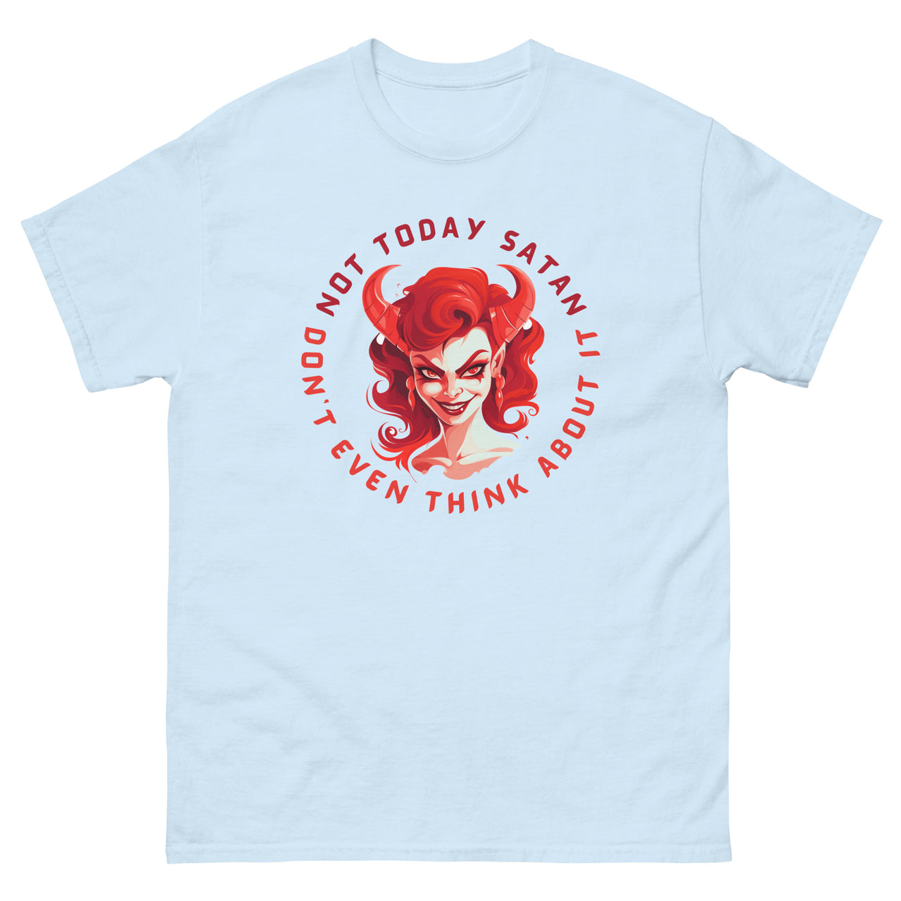 "Not Today Satan" Men's Classic T-Shirt 11
