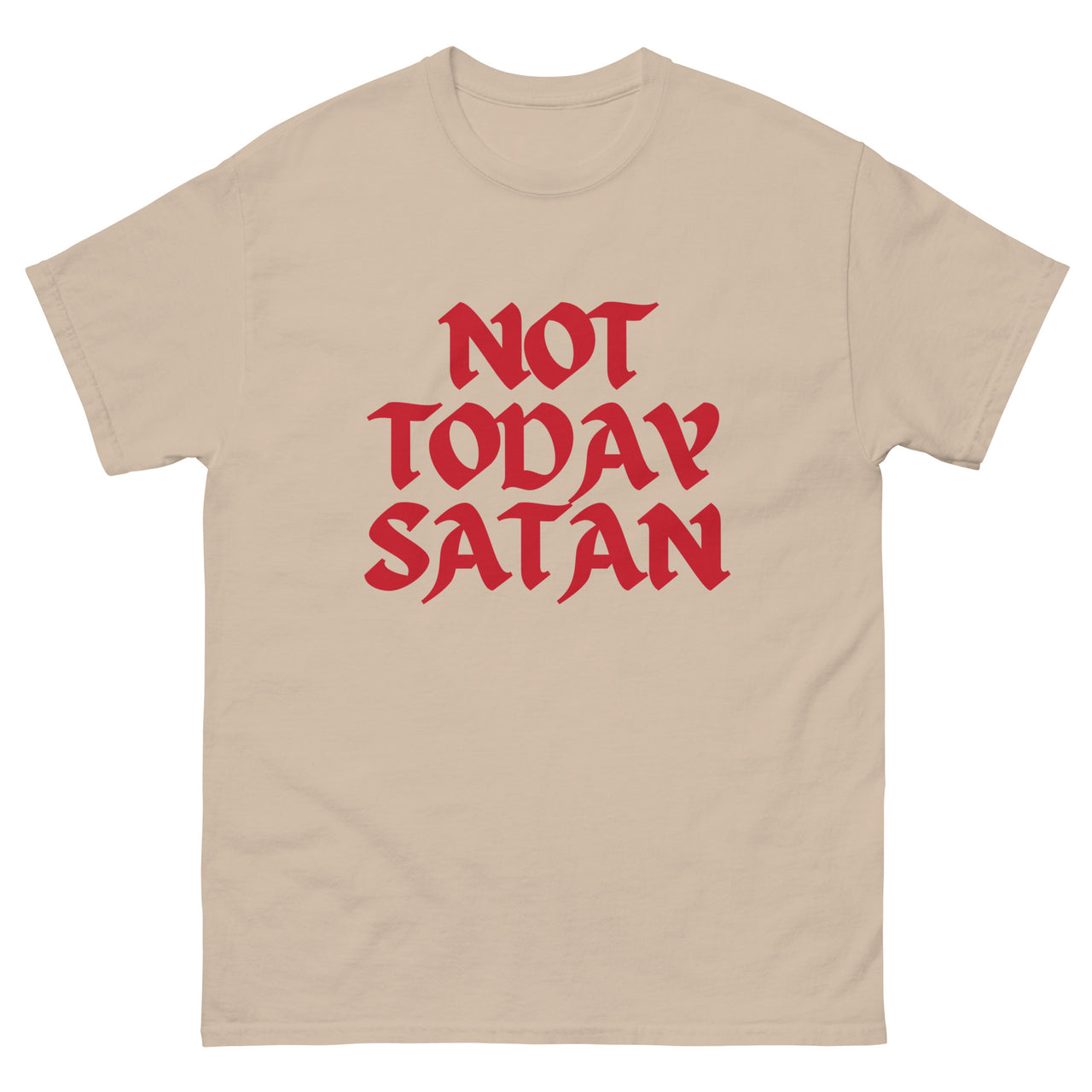 "Not Today Satan" Men's Classic T-Shirt 13