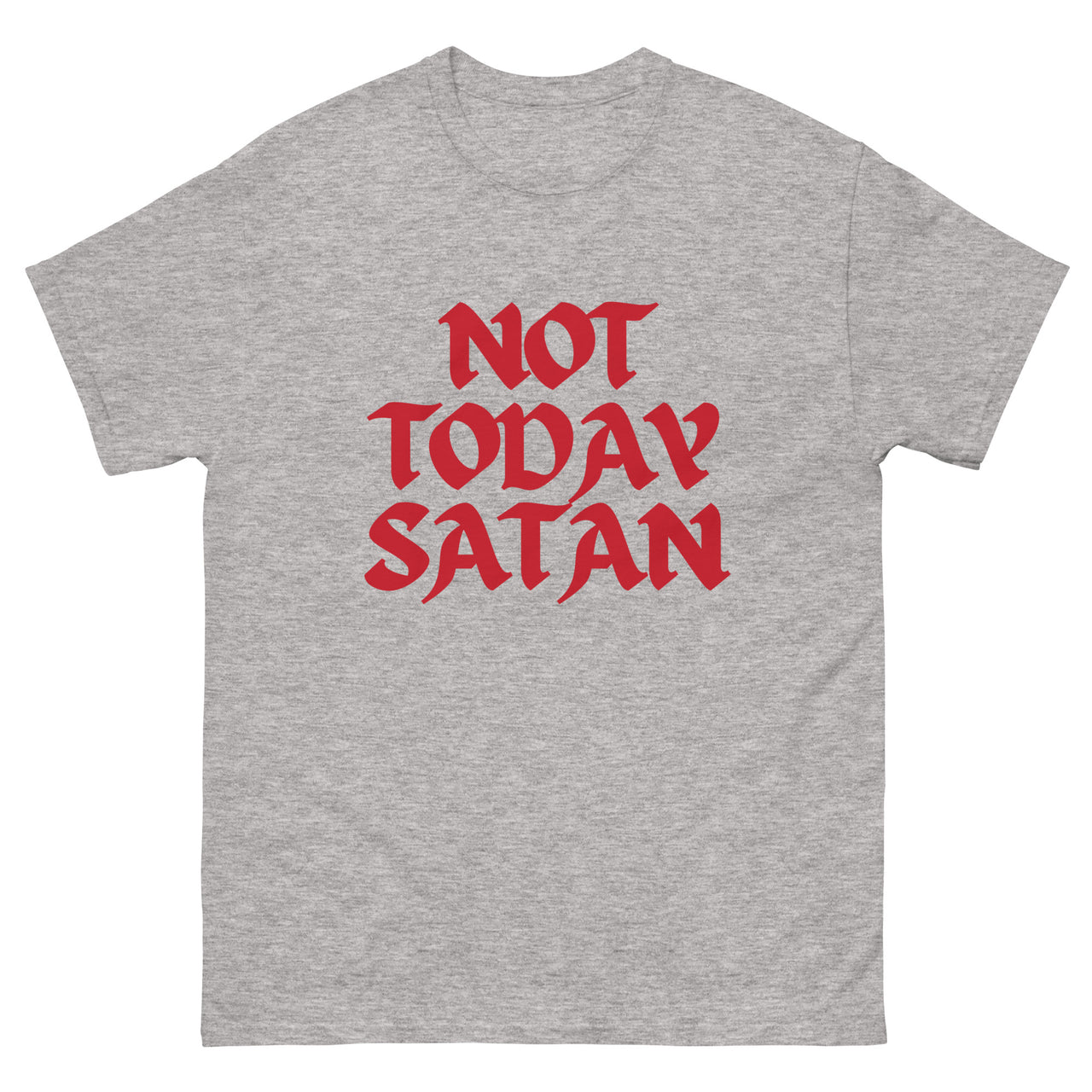 "Not Today Satan" Men's Classic T-Shirt 13