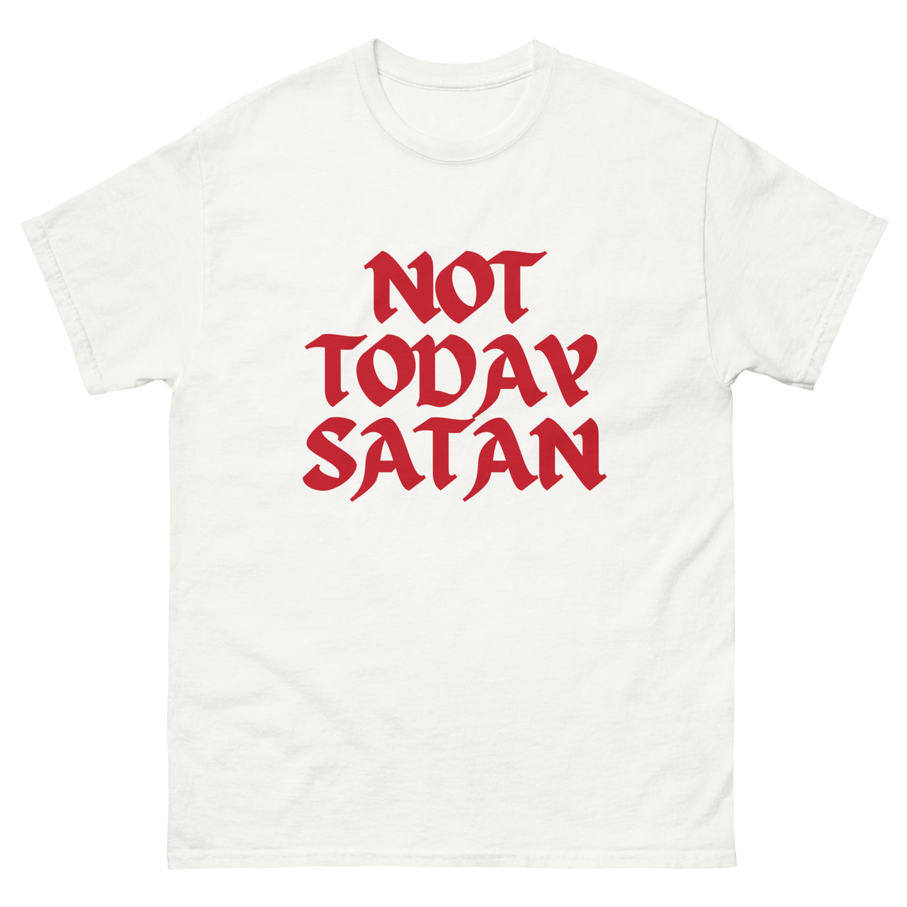 "Not Today Satan" Men's Classic T-Shirt 13