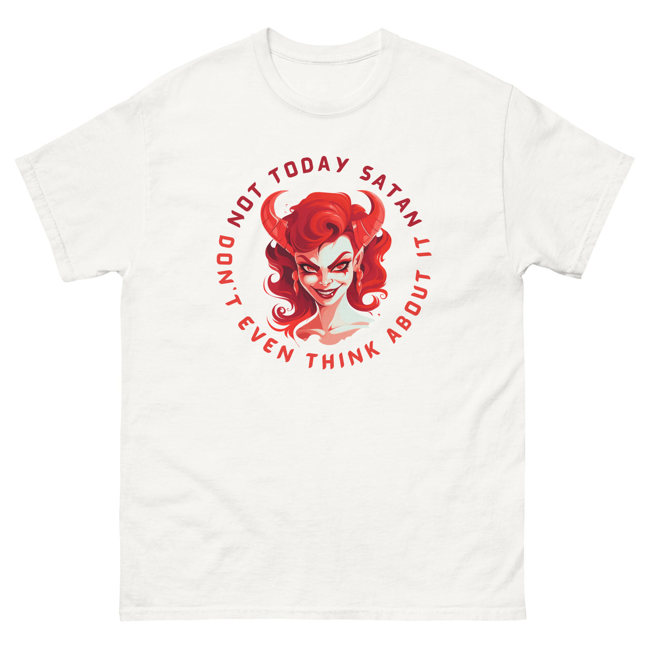 "Not Today Satan" Men's Classic T-Shirt 11
