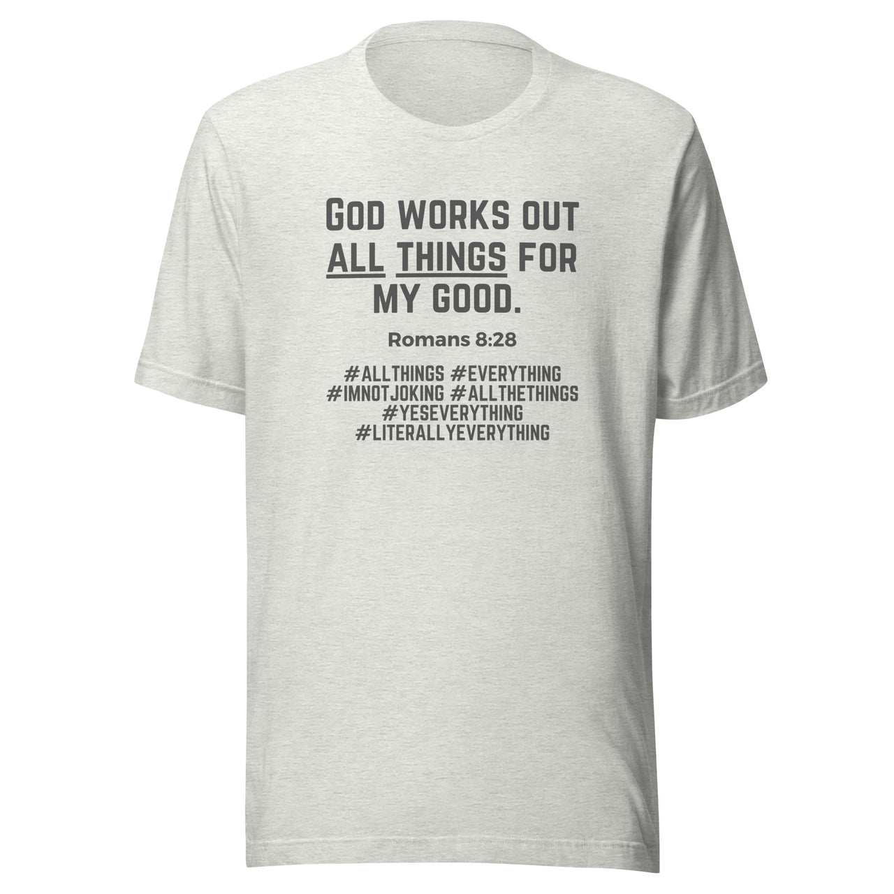 "All Things for my Good" Unisex Staple T-Shirt 11