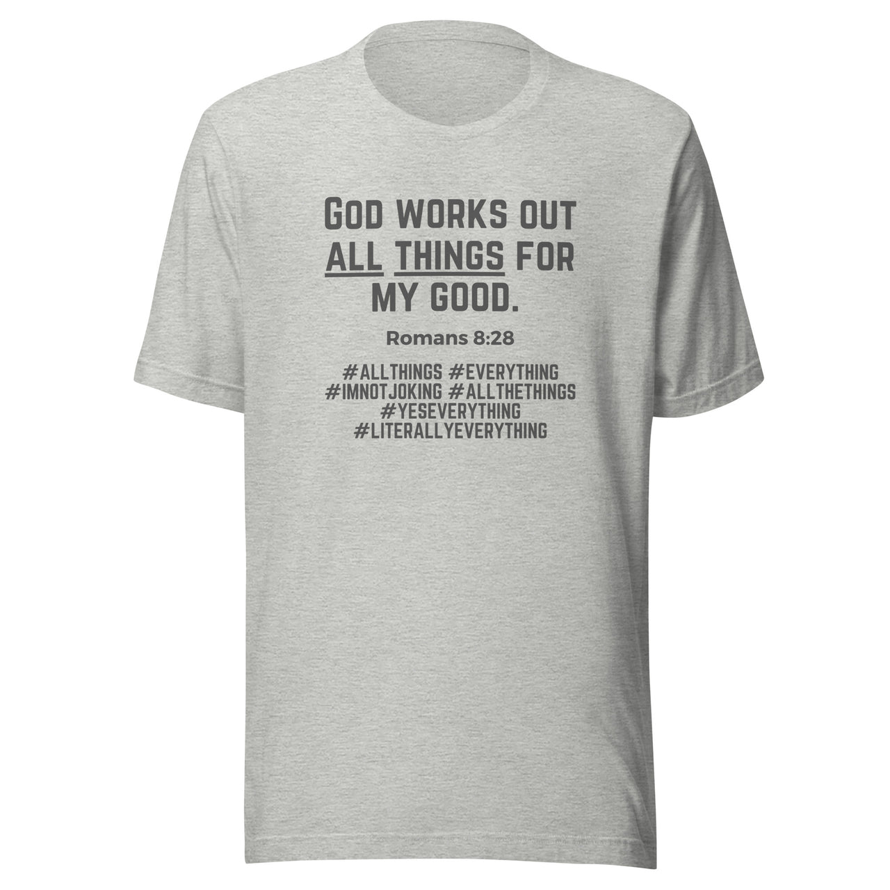 "All Things for my Good" Unisex Staple T-Shirt 11