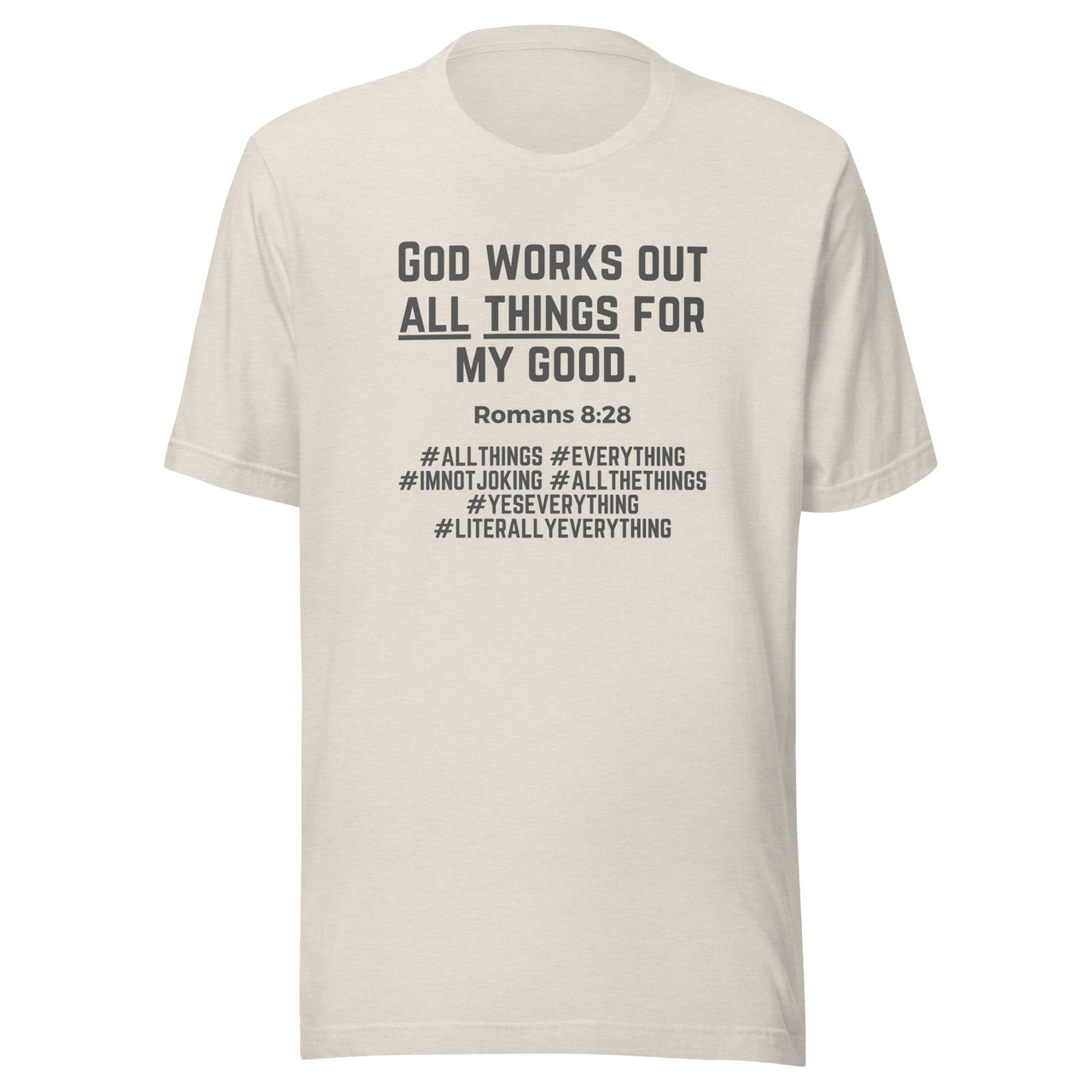 "All Things for my Good" Unisex Staple T-Shirt 11
