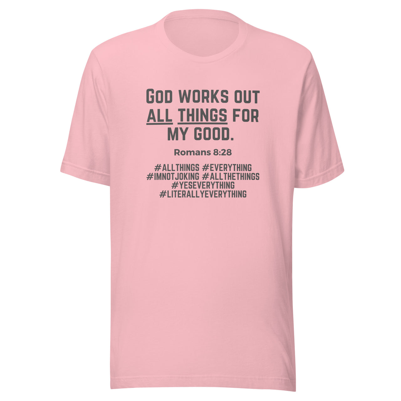 "All Things for my Good" Unisex Staple T-Shirt 11