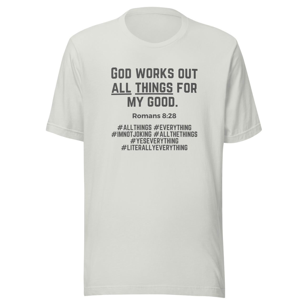"All Things for my Good" Unisex Staple T-Shirt 11