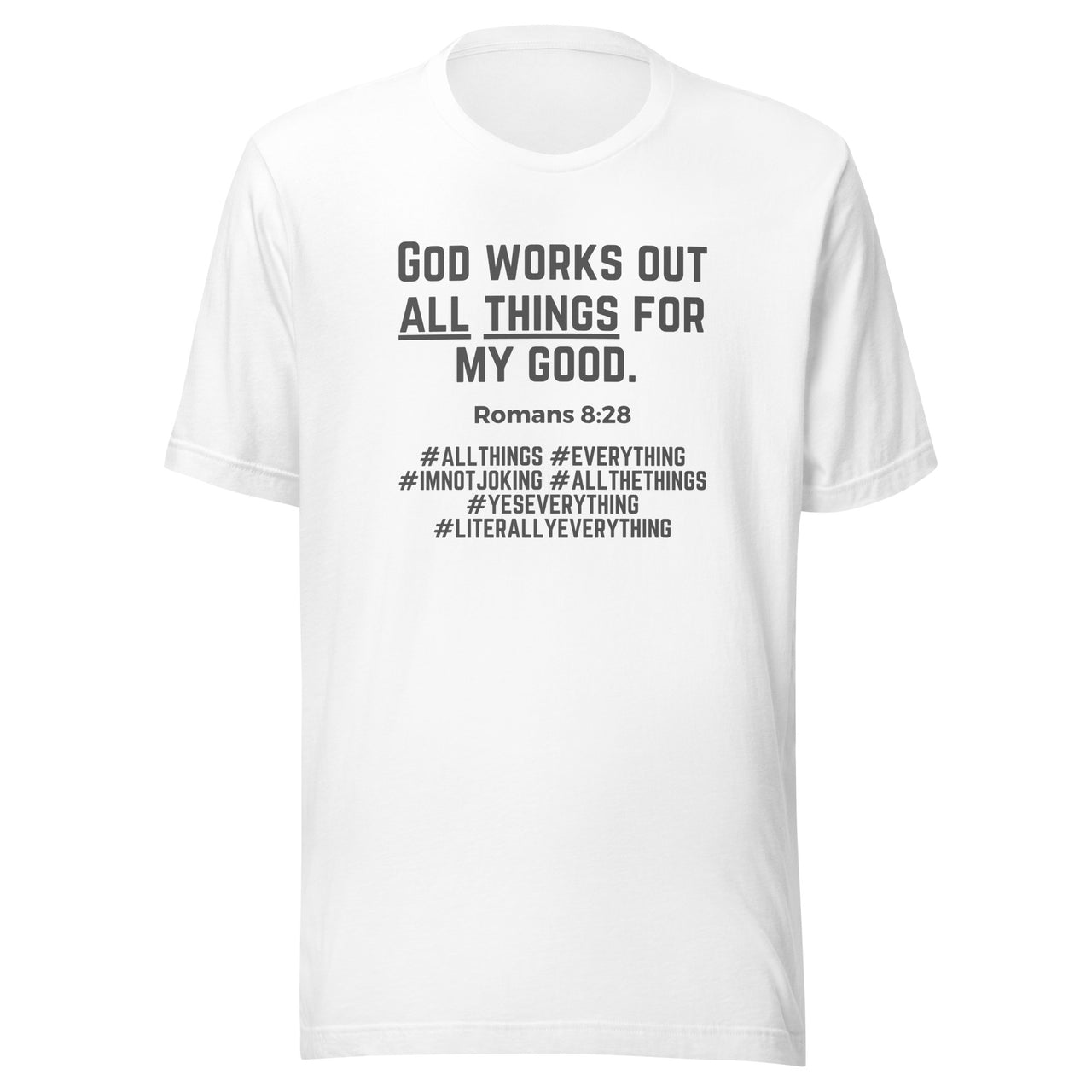 "All Things for my Good" Unisex Staple T-Shirt 11