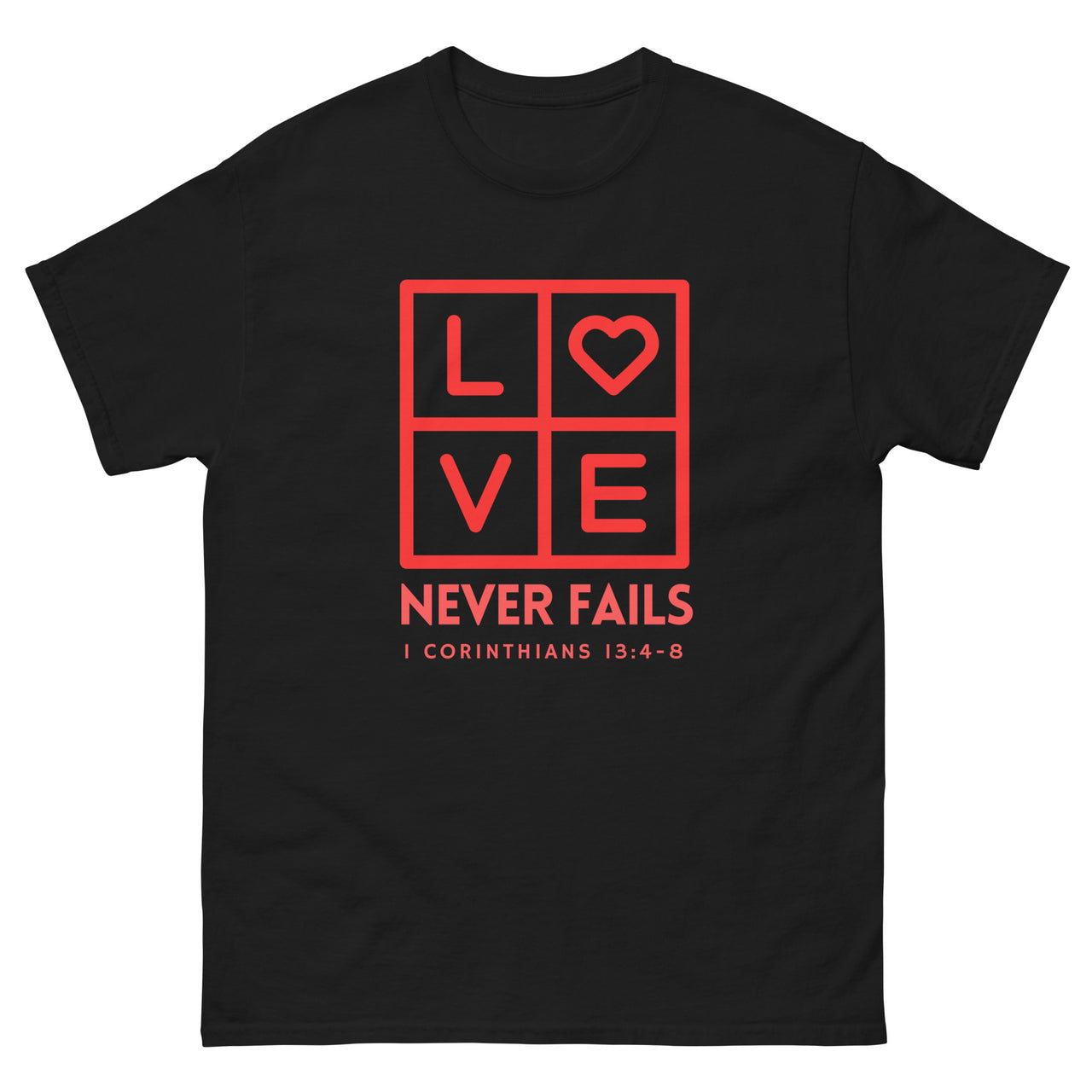 "Love Never Fails" Classic T-Shirt 12