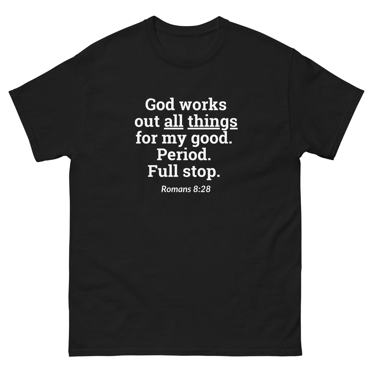 "All Things for my Good" Men's Classic T-Shirt 16