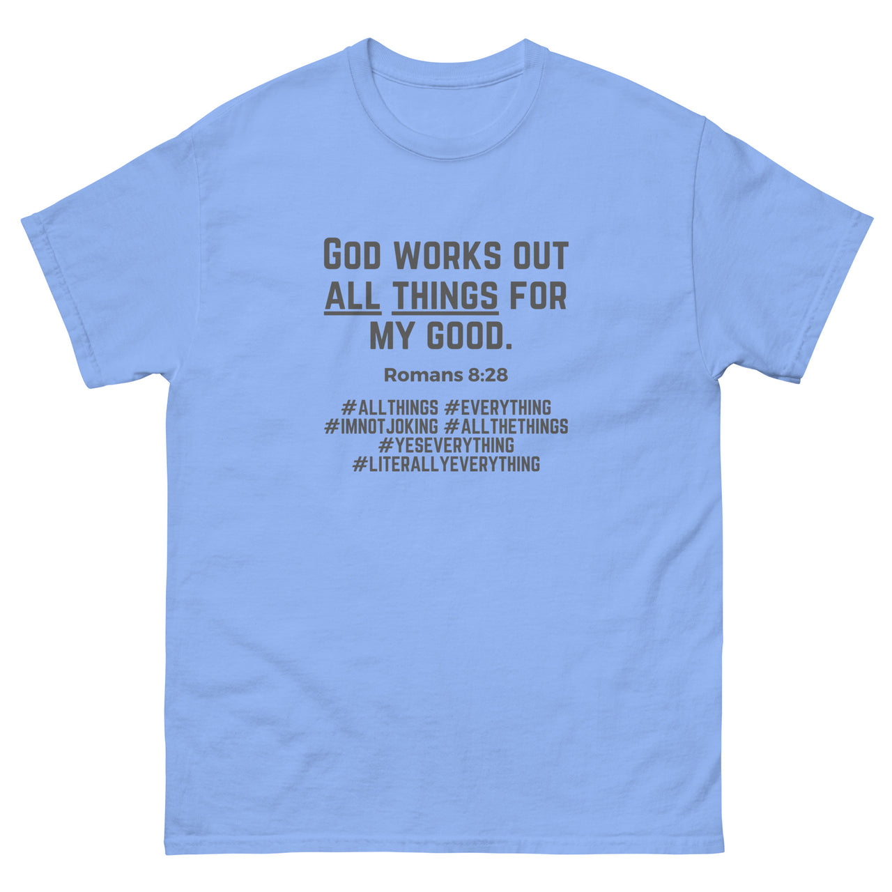 "All Things for my Good" Men's Classic T-Shirt 11