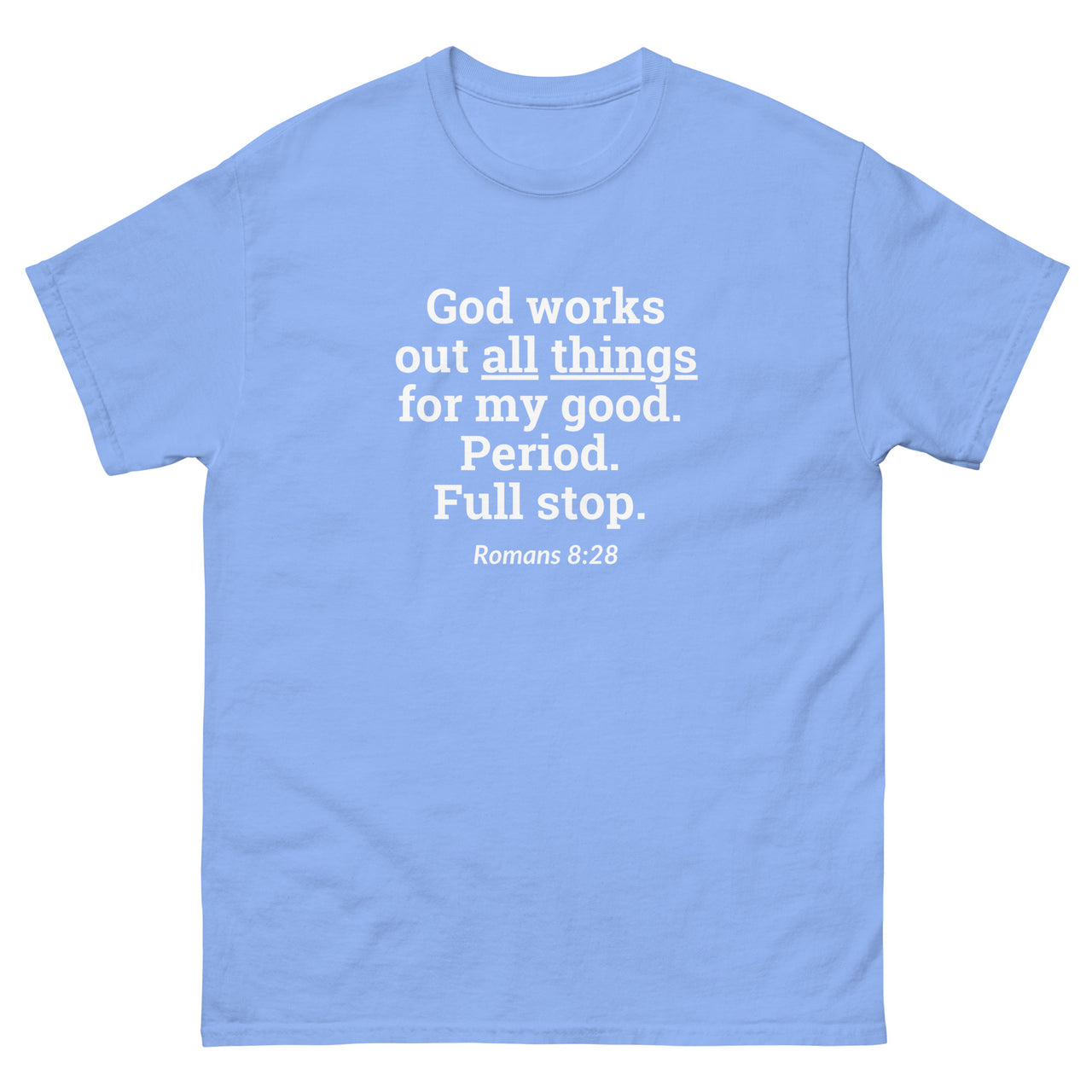 "All Things for my Good" Men's Classic T-Shirt 16