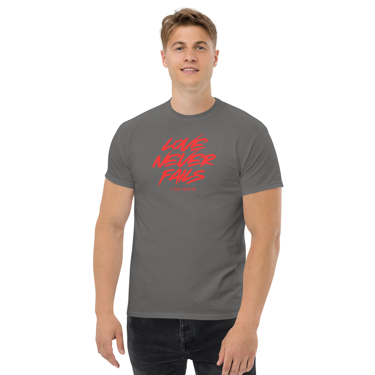 "Love Never Fails" Classic T-Shirt 17