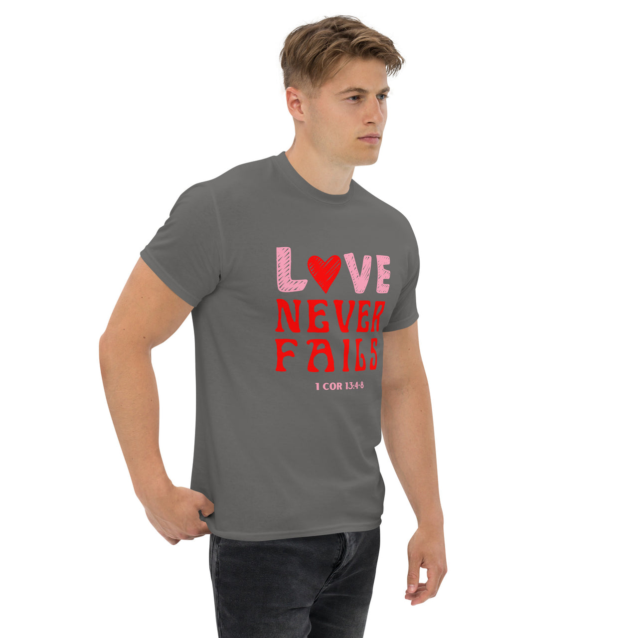 "Love Never Fails" Classic T-Shirt 10