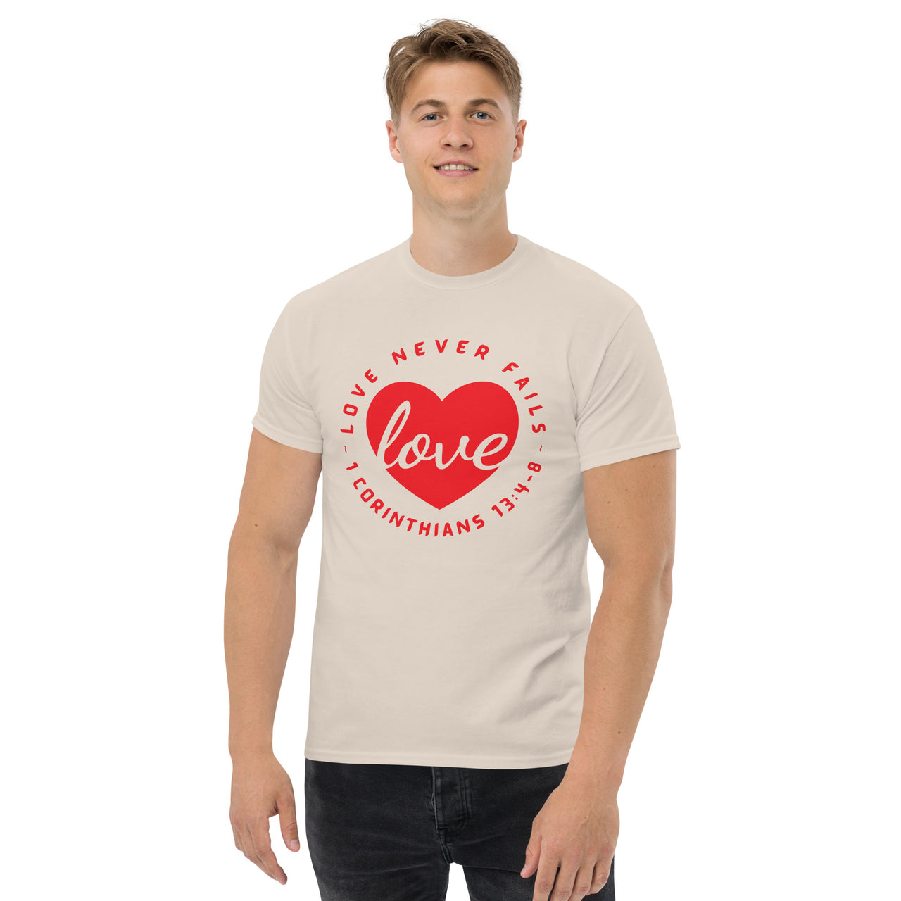 "Love Never Fails" Classic T-Shirt 13