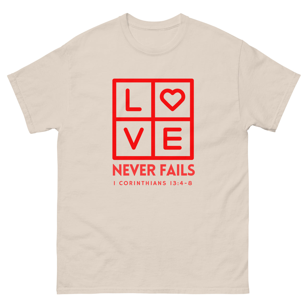 "Love Never Fails" Classic T-Shirt 12