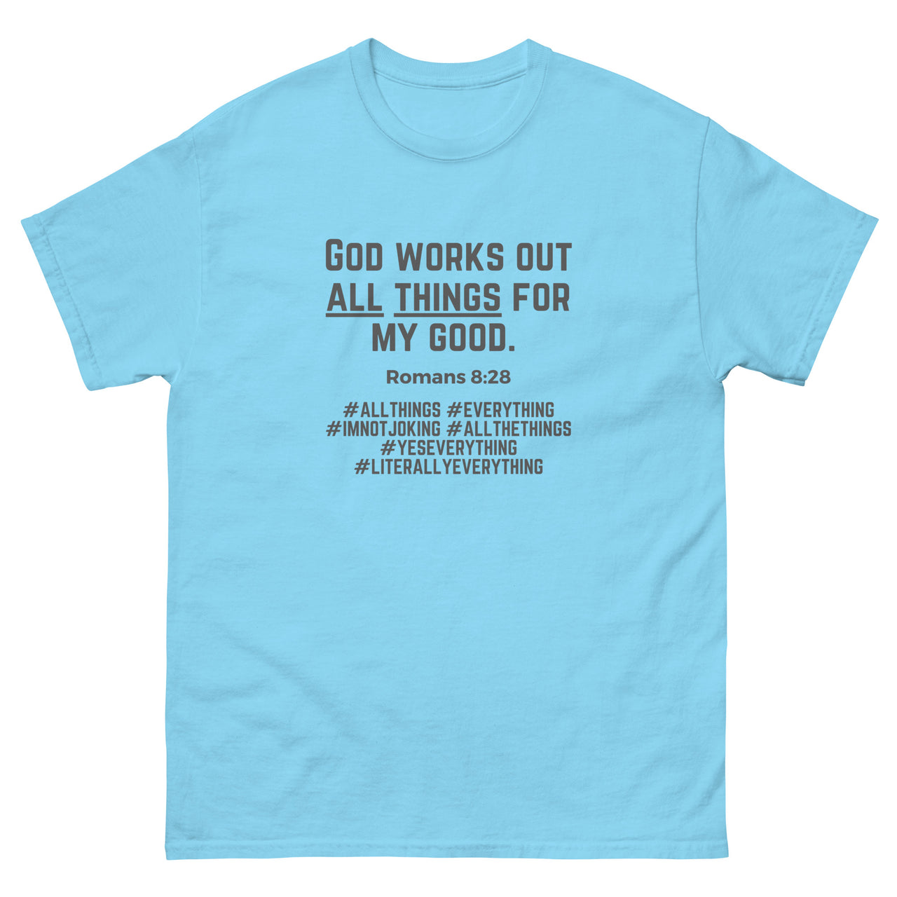 "All Things for my Good" Men's Classic T-Shirt 11