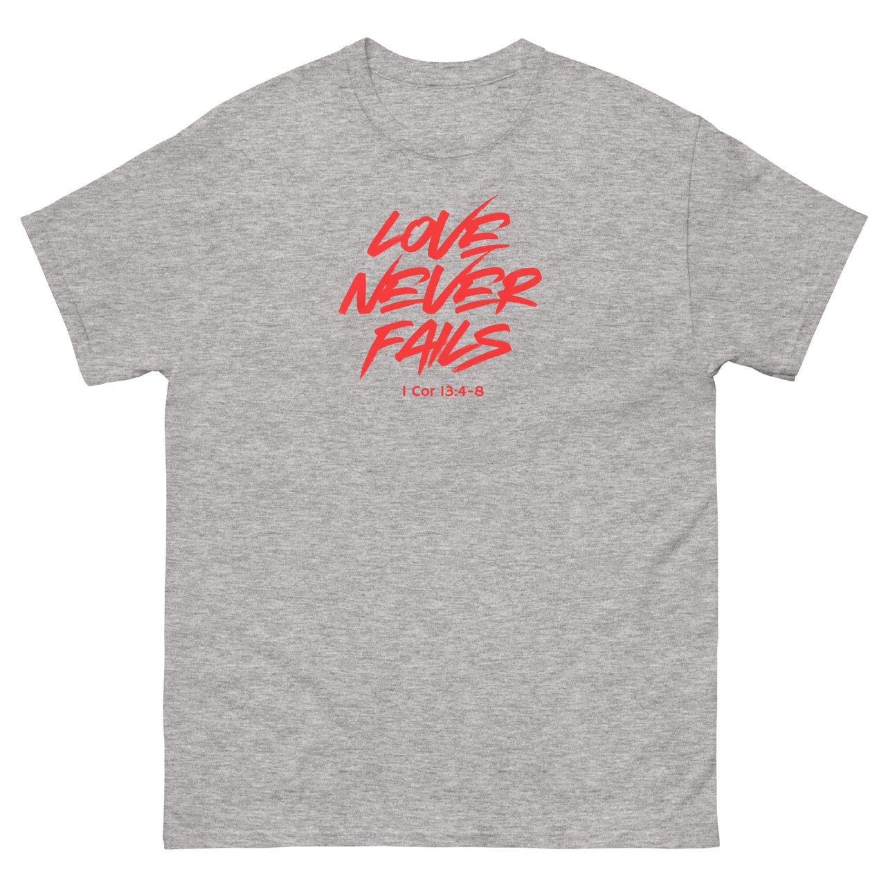 "Love Never Fails" Classic T-Shirt 17