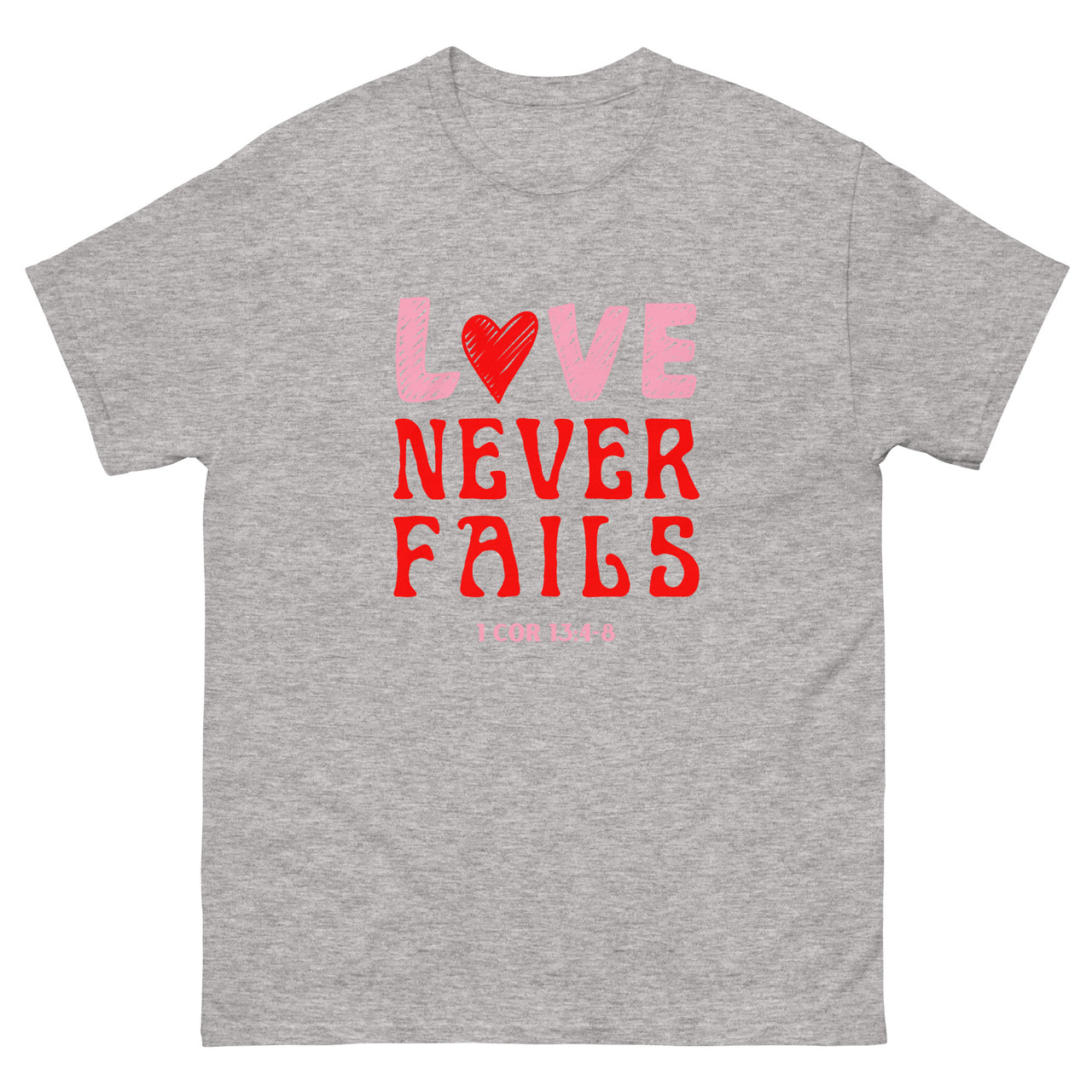 "Love Never Fails" Classic T-Shirt 10