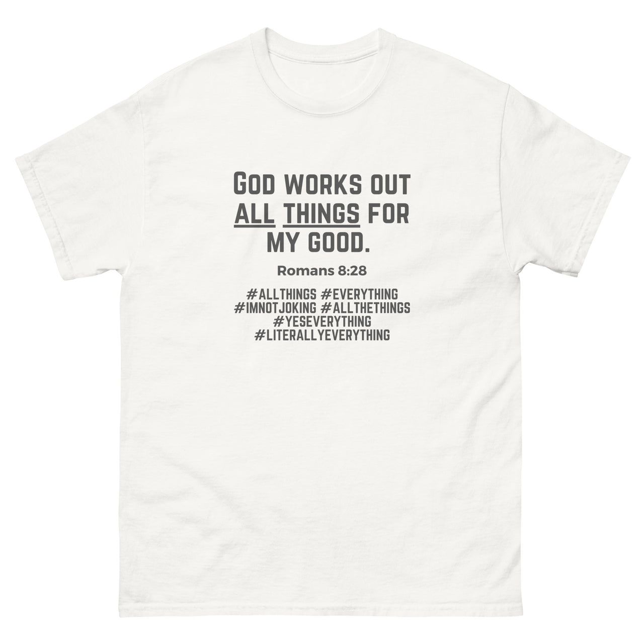 "All Things for my Good" Men's Classic T-Shirt 11