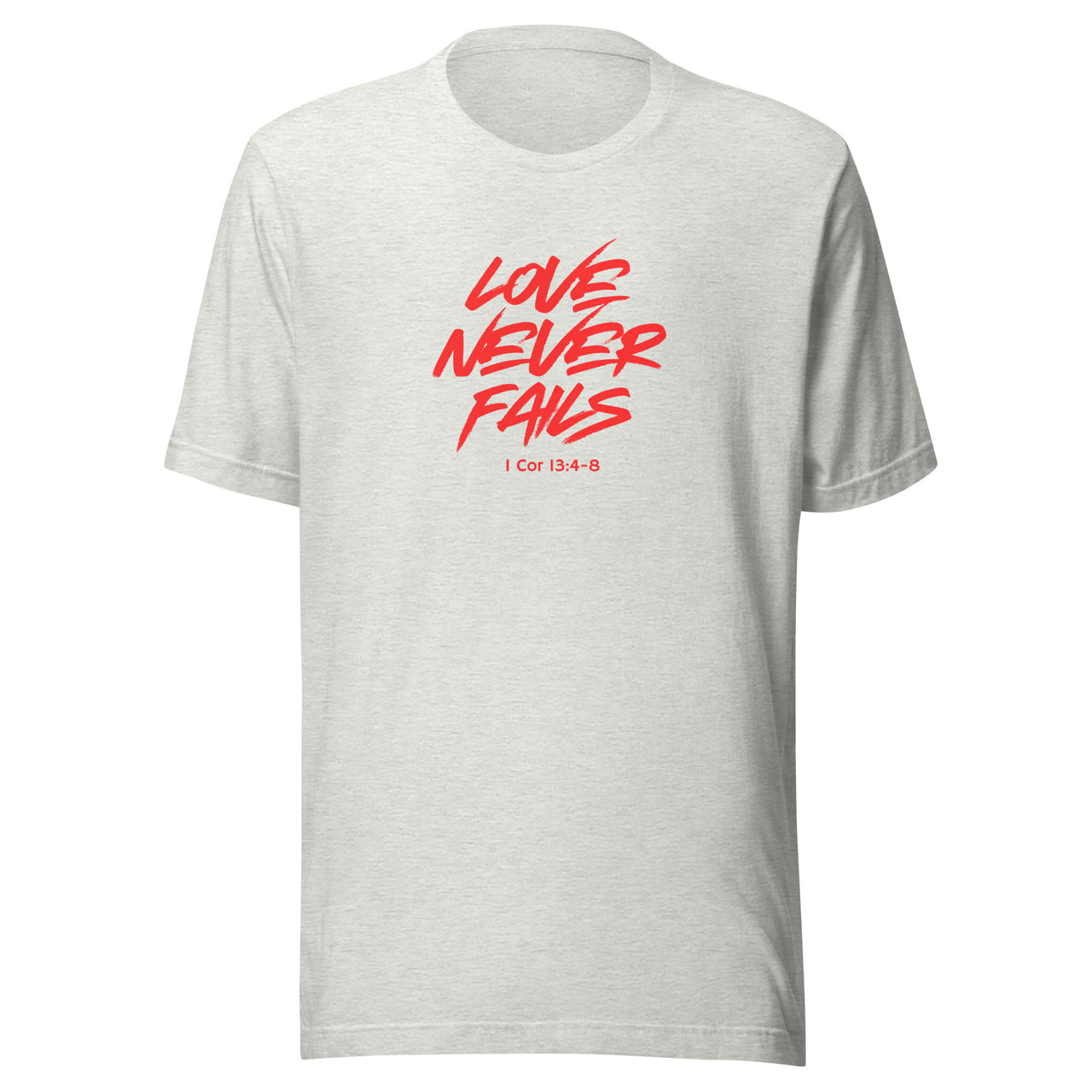 "Love Never Fails" Unisex Staple T-Shirt 17