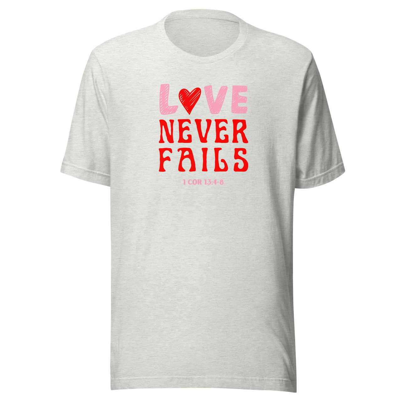 "Love Never Fails" Unisex Staple T-Shirt 10