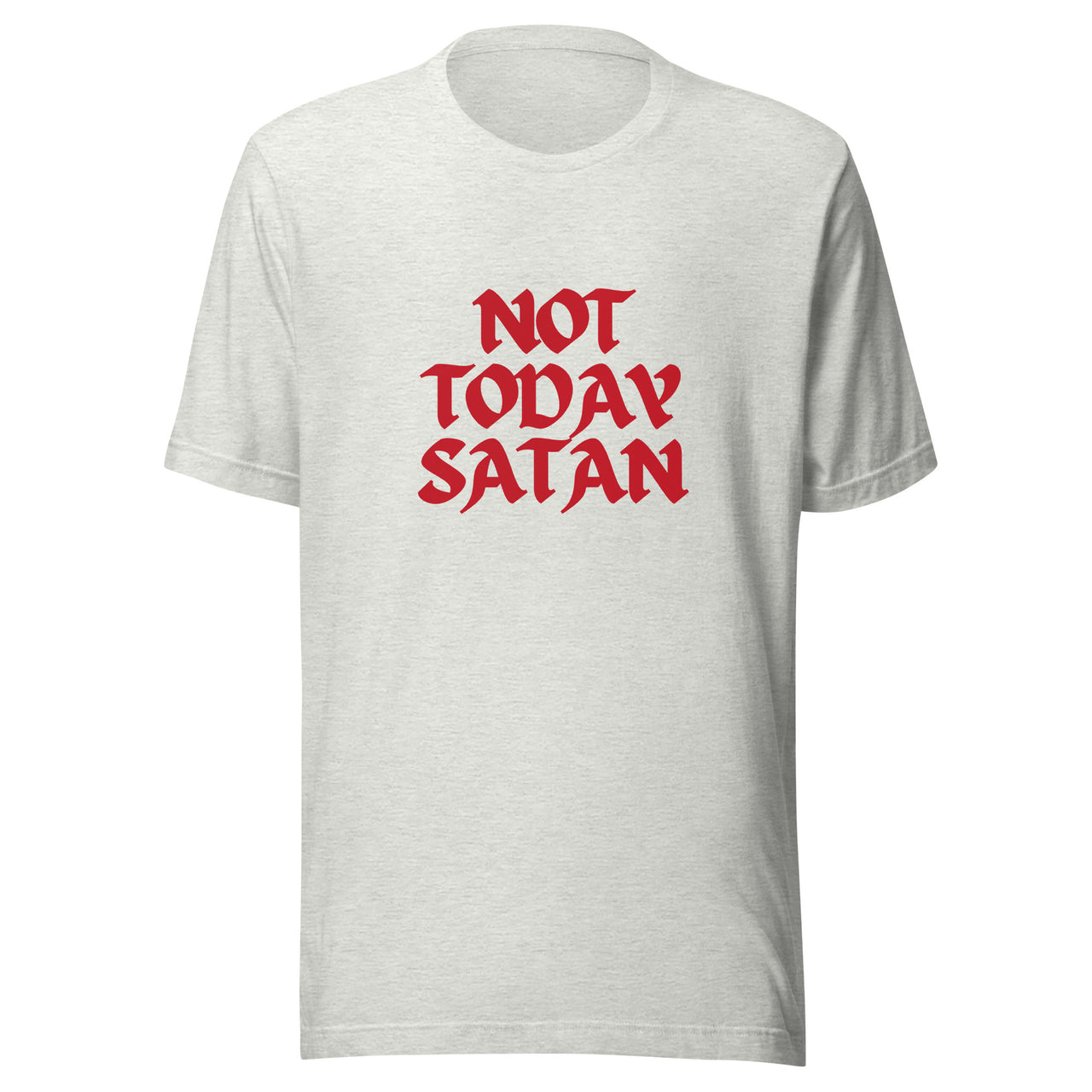 "Not Today Satan" Unisex Staple T-Shirt 13