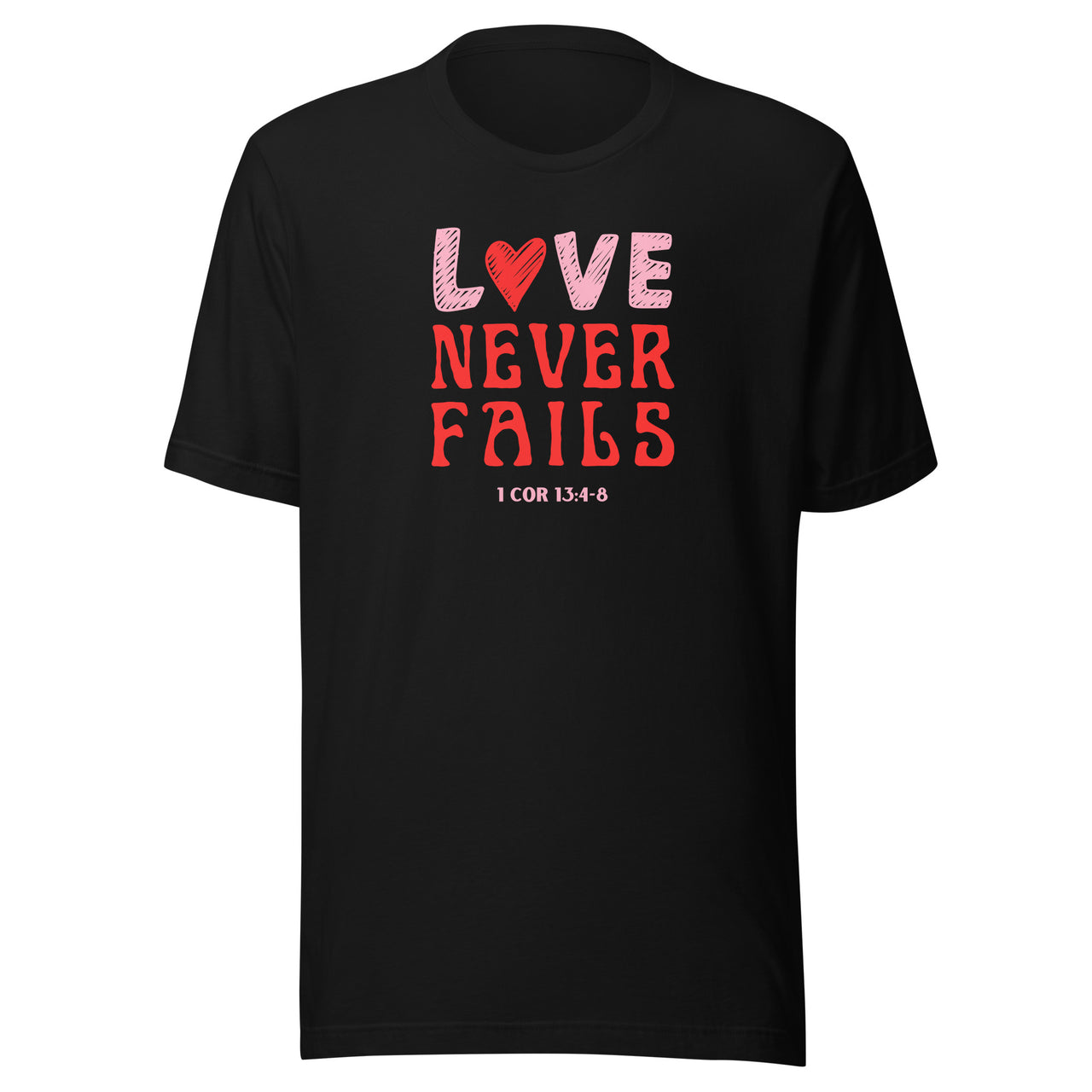 "Love Never Fails" Unisex Staple T-Shirt 10