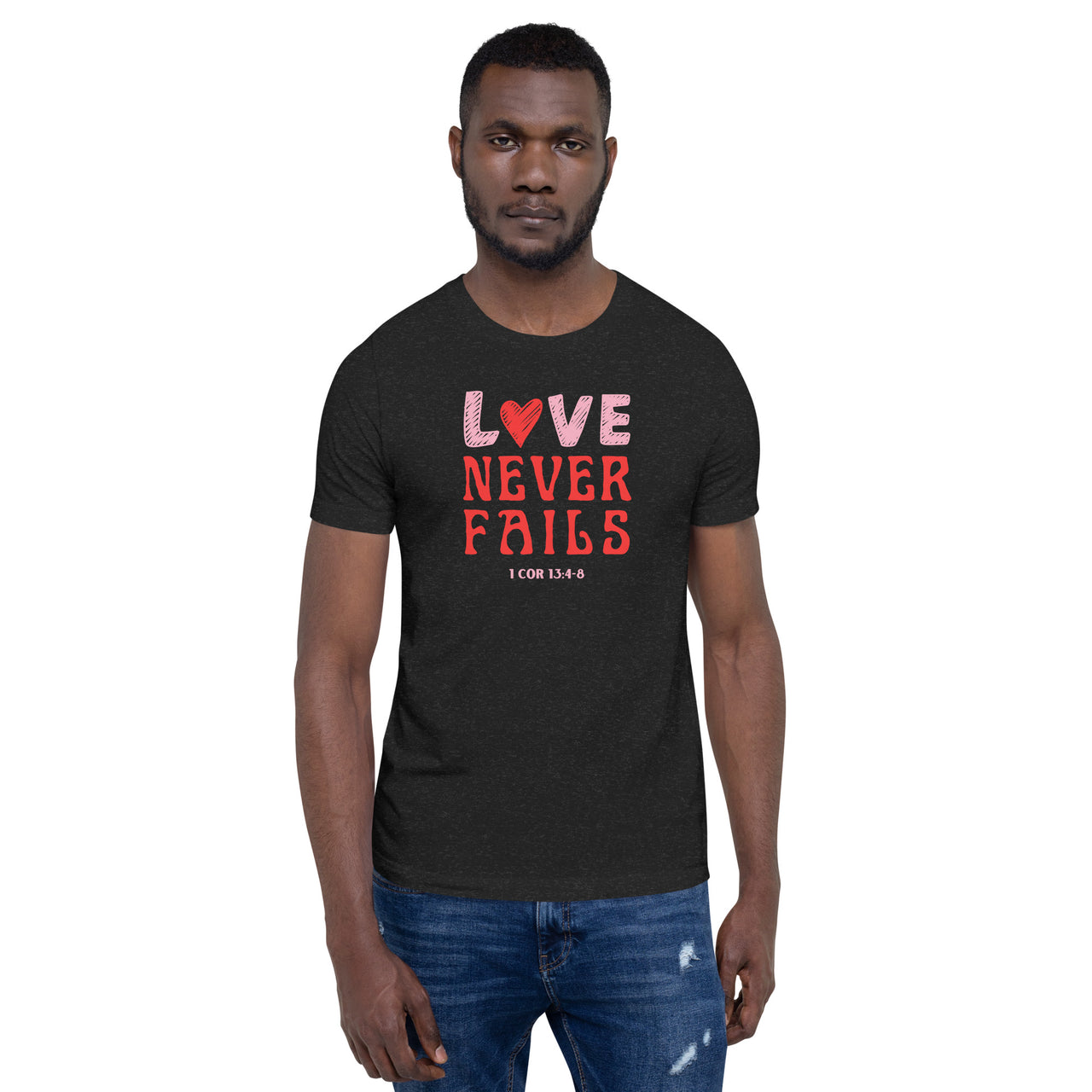 "Love Never Fails" Unisex Staple T-Shirt 10