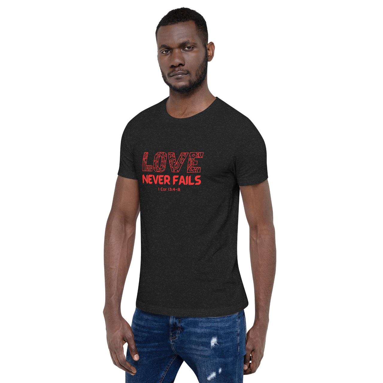 "Love Never Fails" Unisex Staple T-Shirt 18