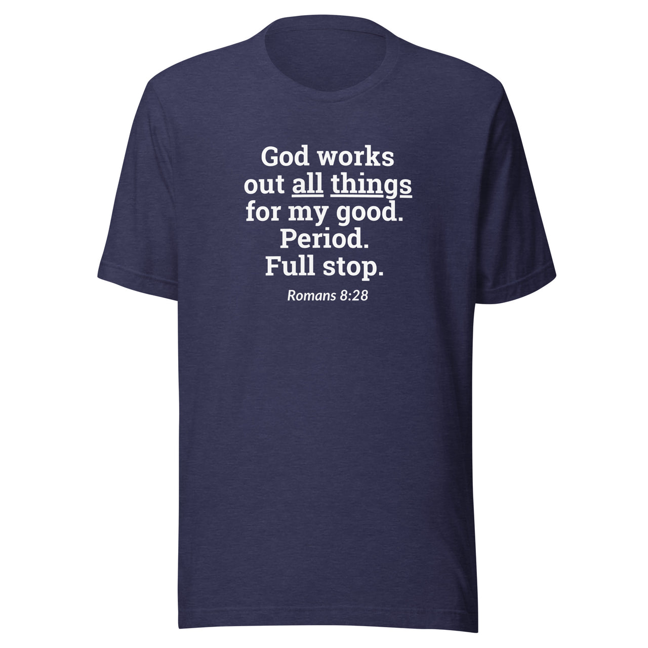 "All Things for my Good" Unisex Staple T-Shirt 16