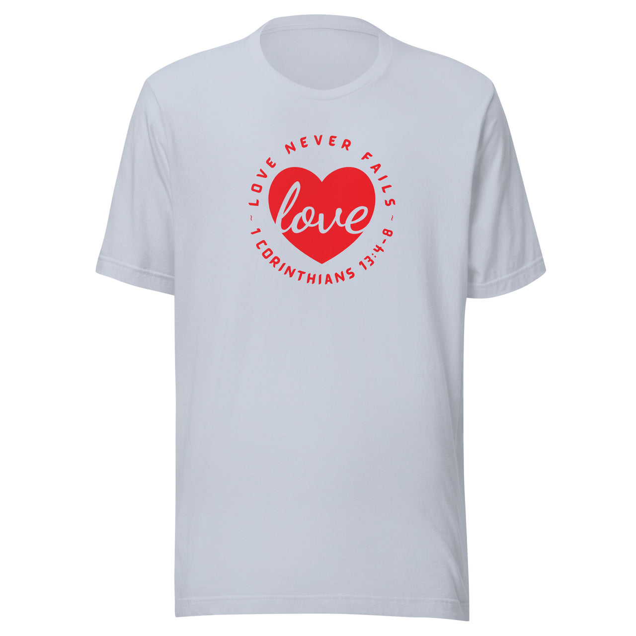 "Love Never Fails" Unisex Staple T-Shirt 13