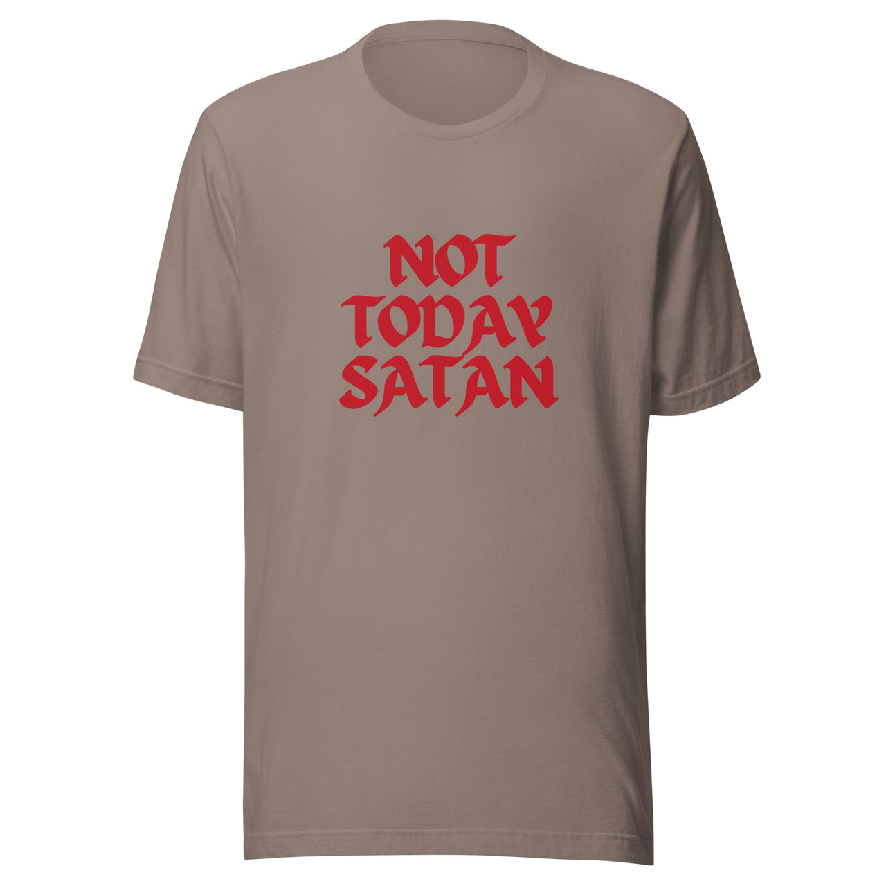 "Not Today Satan" Unisex Staple T-Shirt 13