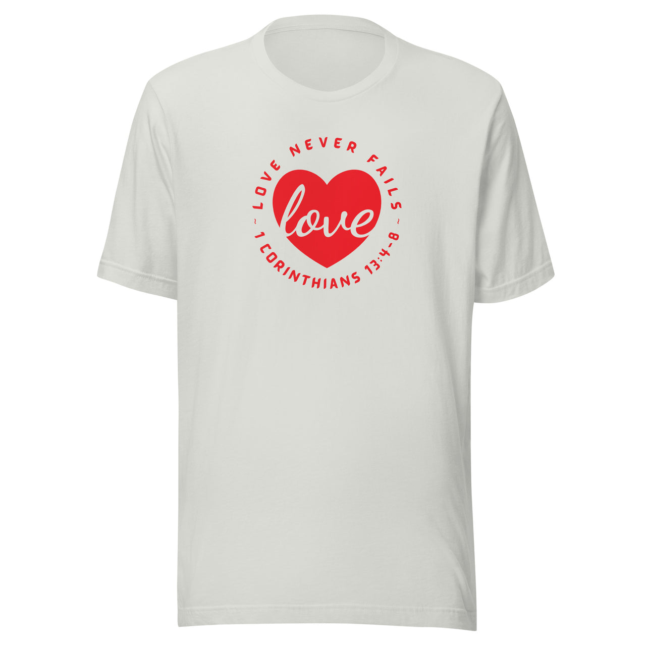 "Love Never Fails" Unisex Staple T-Shirt 13