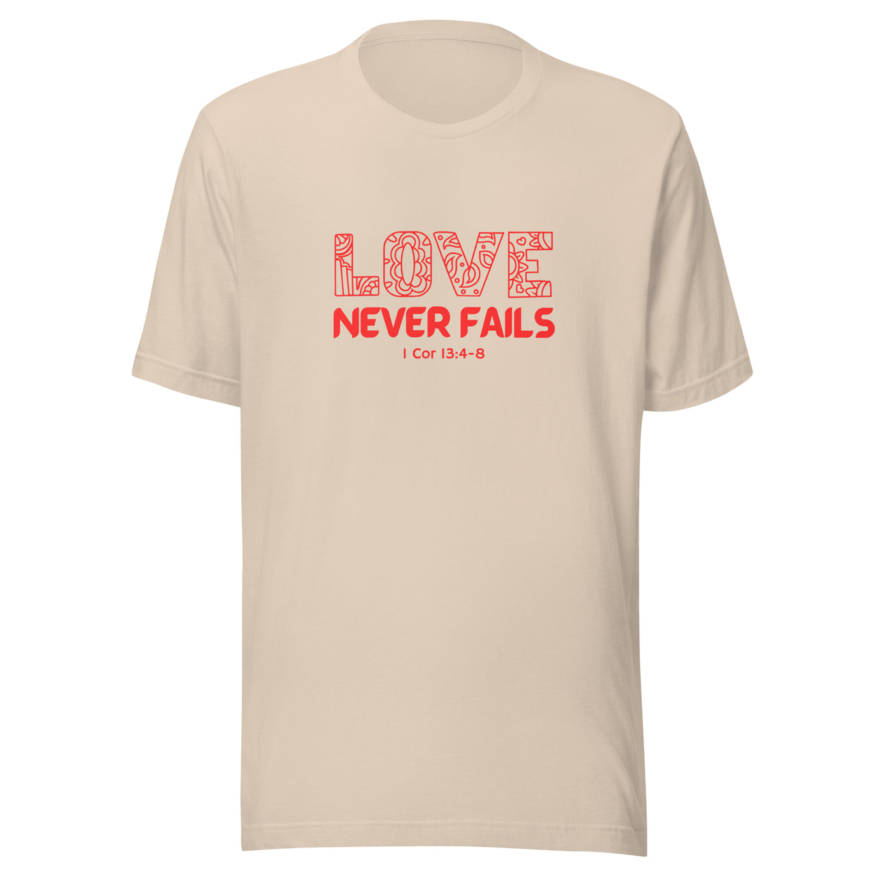 "Love Never Fails" Unisex Staple T-Shirt 18