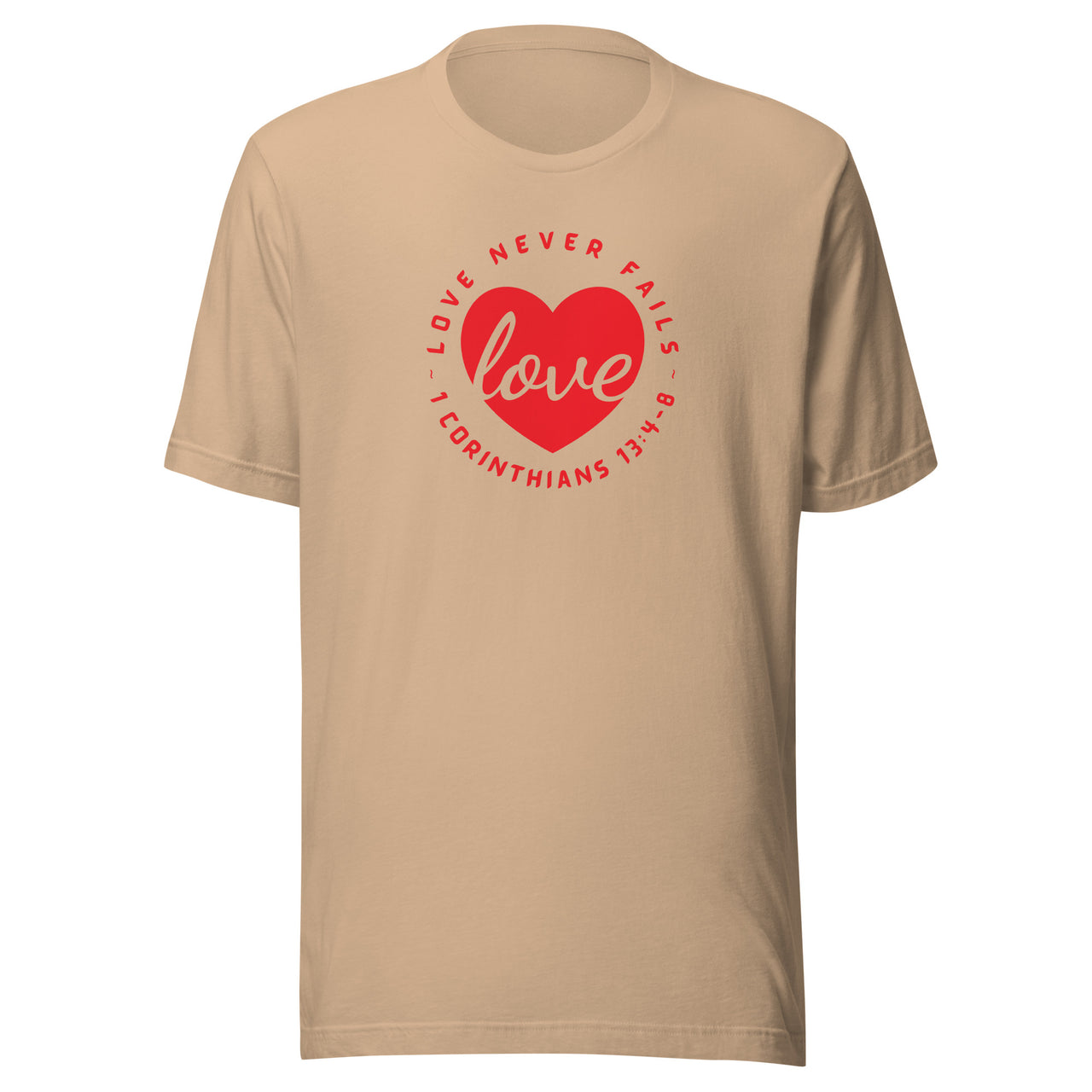 "Love Never Fails" Unisex Staple T-Shirt 13