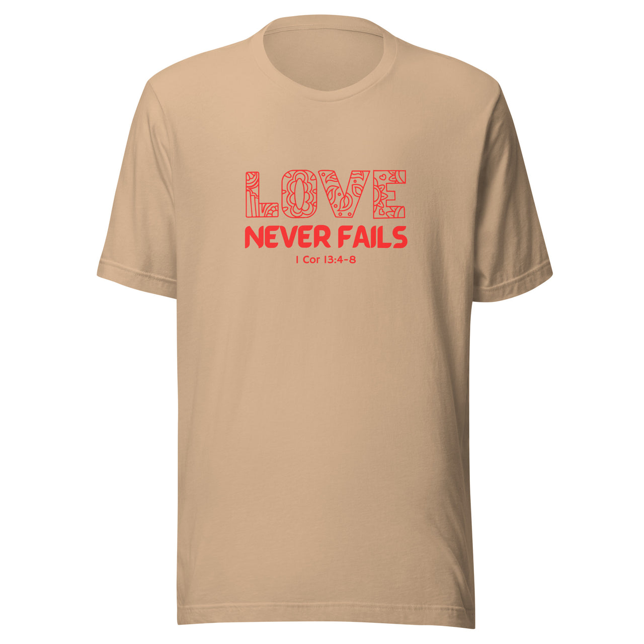 "Love Never Fails" Unisex Staple T-Shirt 18