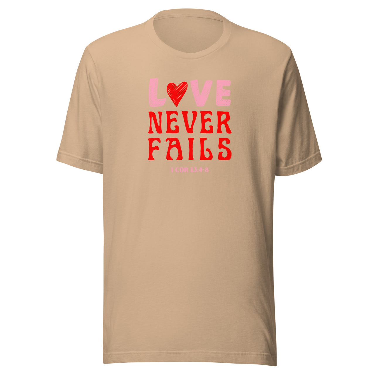 "Love Never Fails" Unisex Staple T-Shirt 10