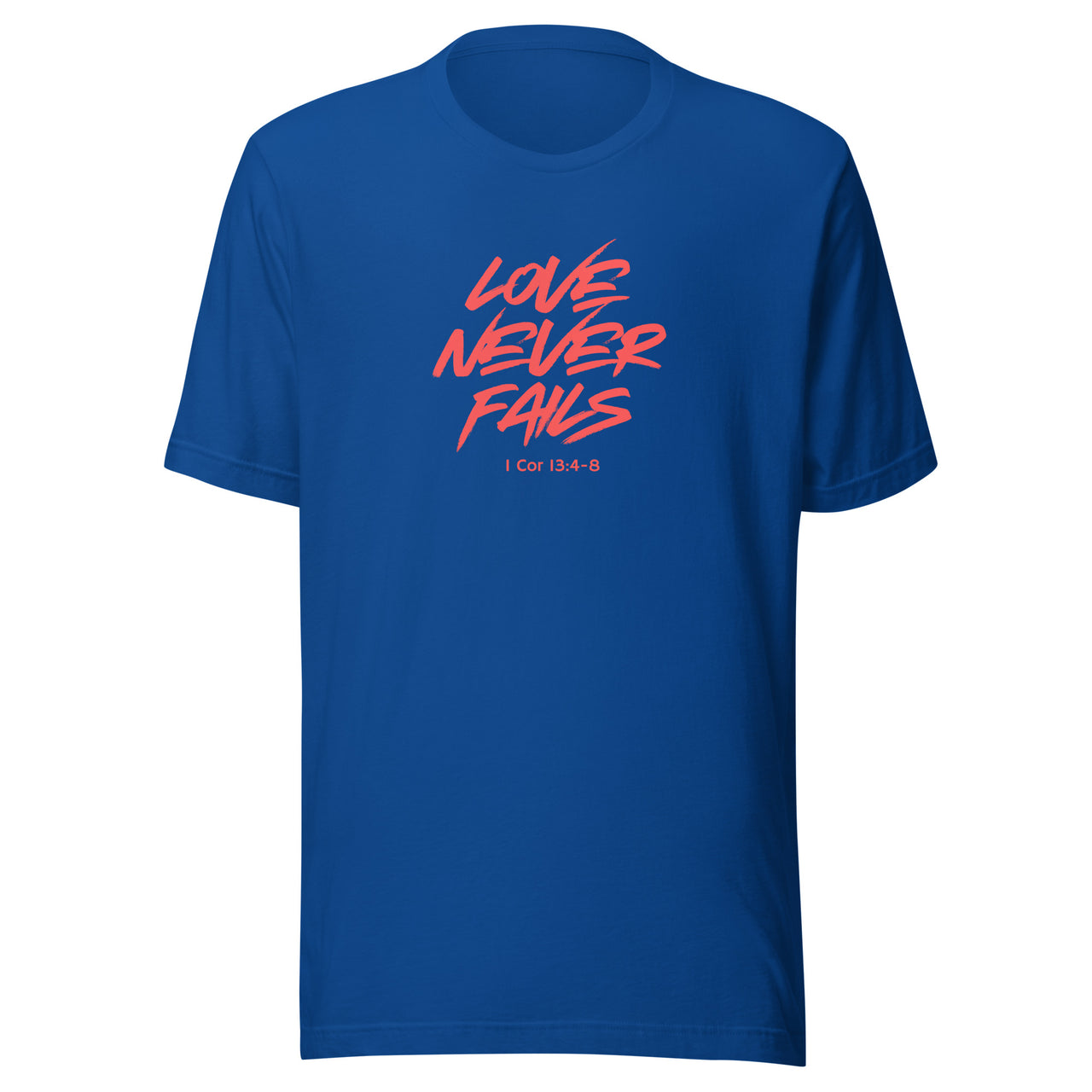 "Love Never Fails" Unisex Staple T-Shirt 17