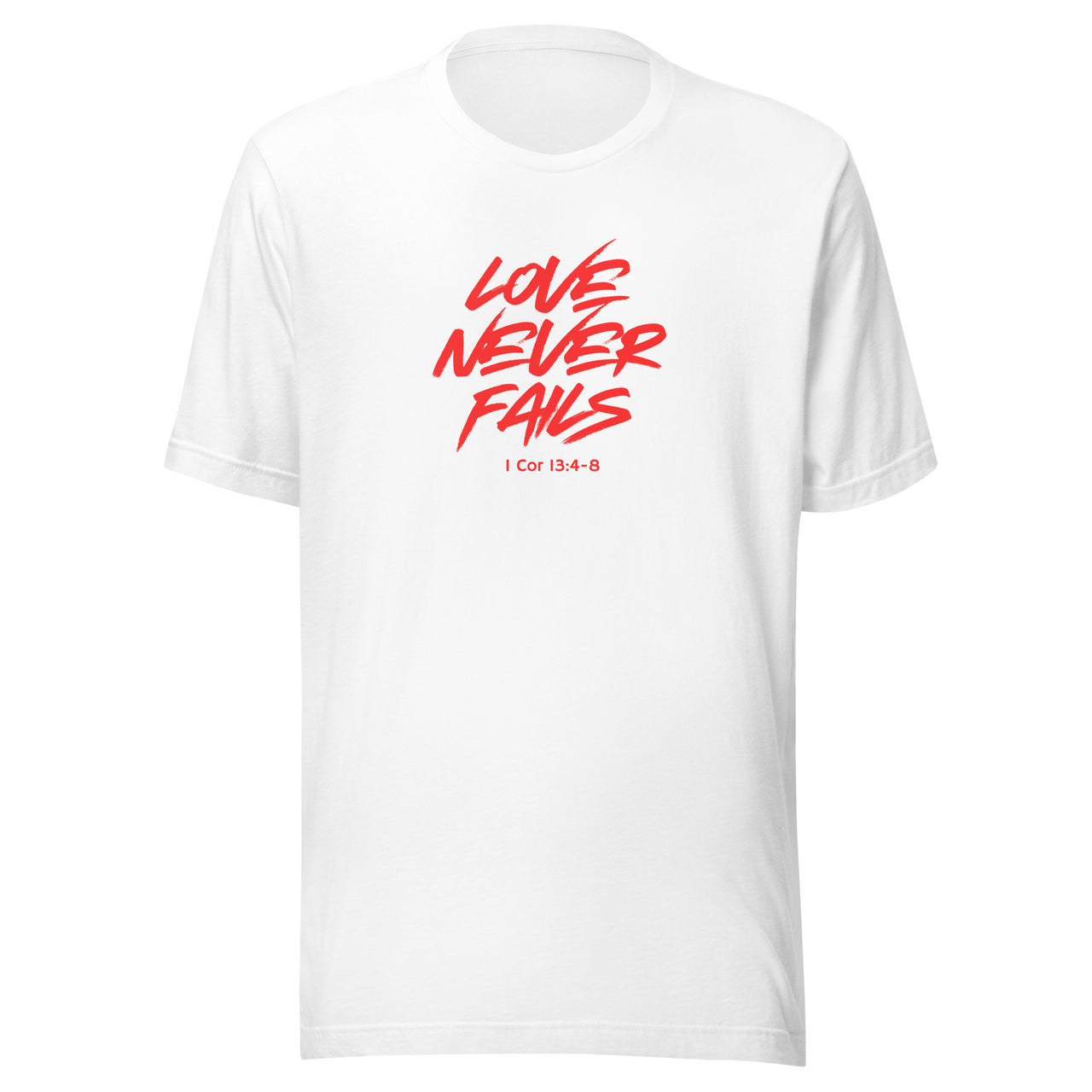 "Love Never Fails" Unisex Staple T-Shirt 17