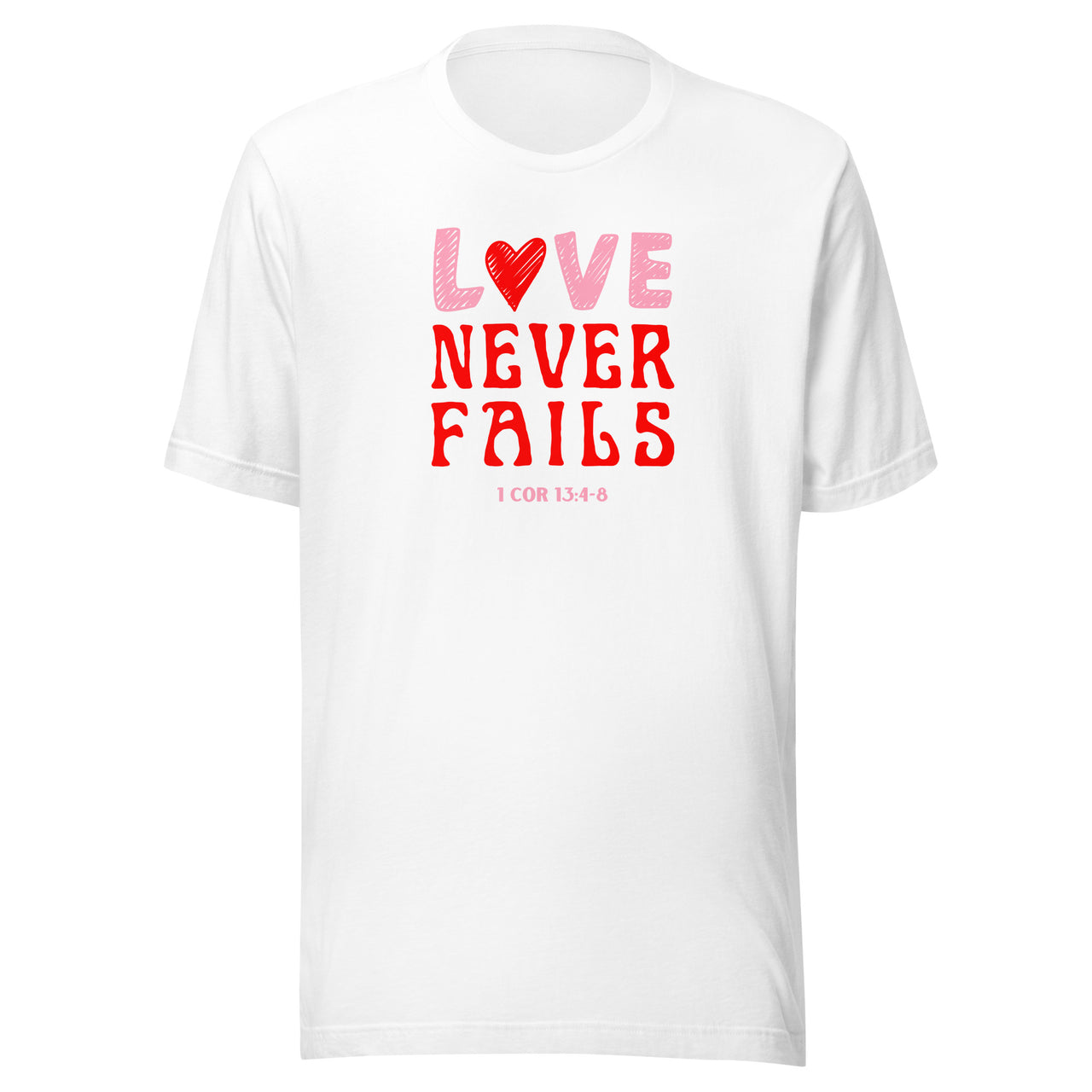 "Love Never Fails" Unisex Staple T-Shirt 10