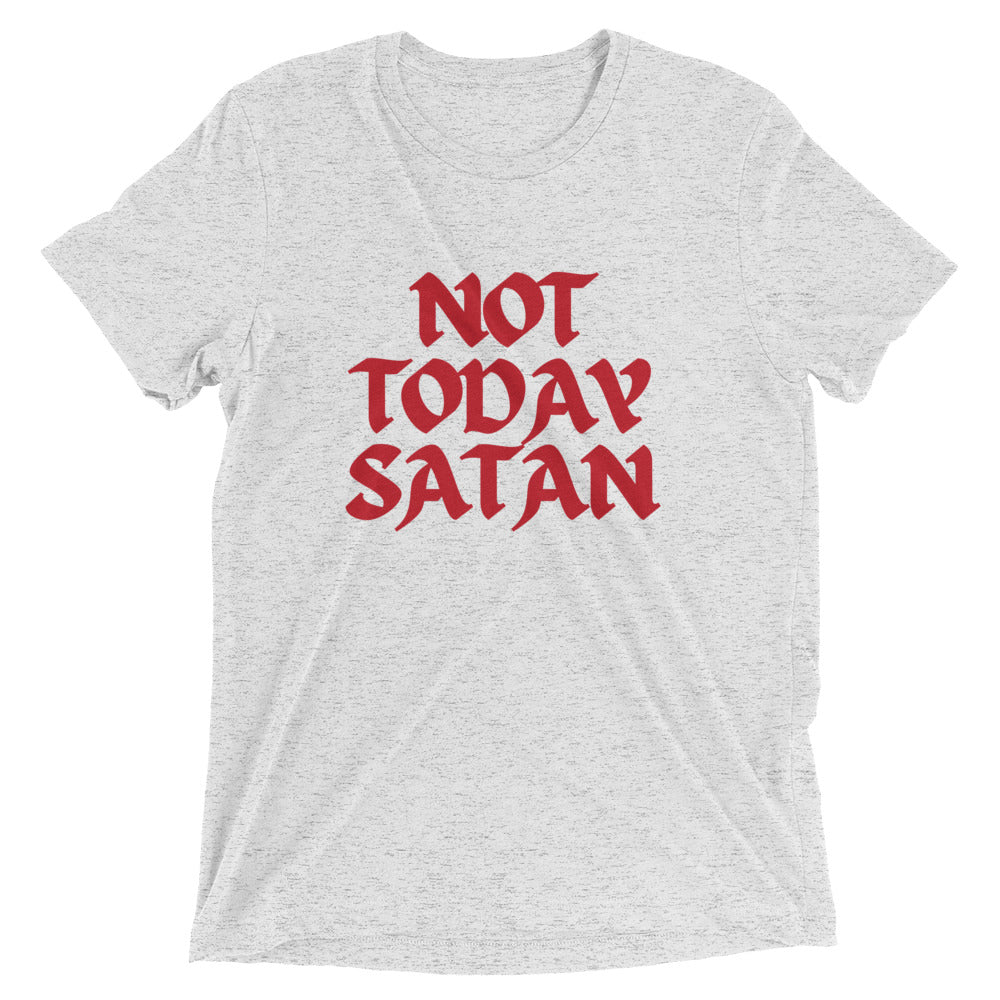 "Not Today Satan" Unisex Tri-Blend T-Shirt 13